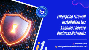 Enterprise Firewall Installation Los Angeles